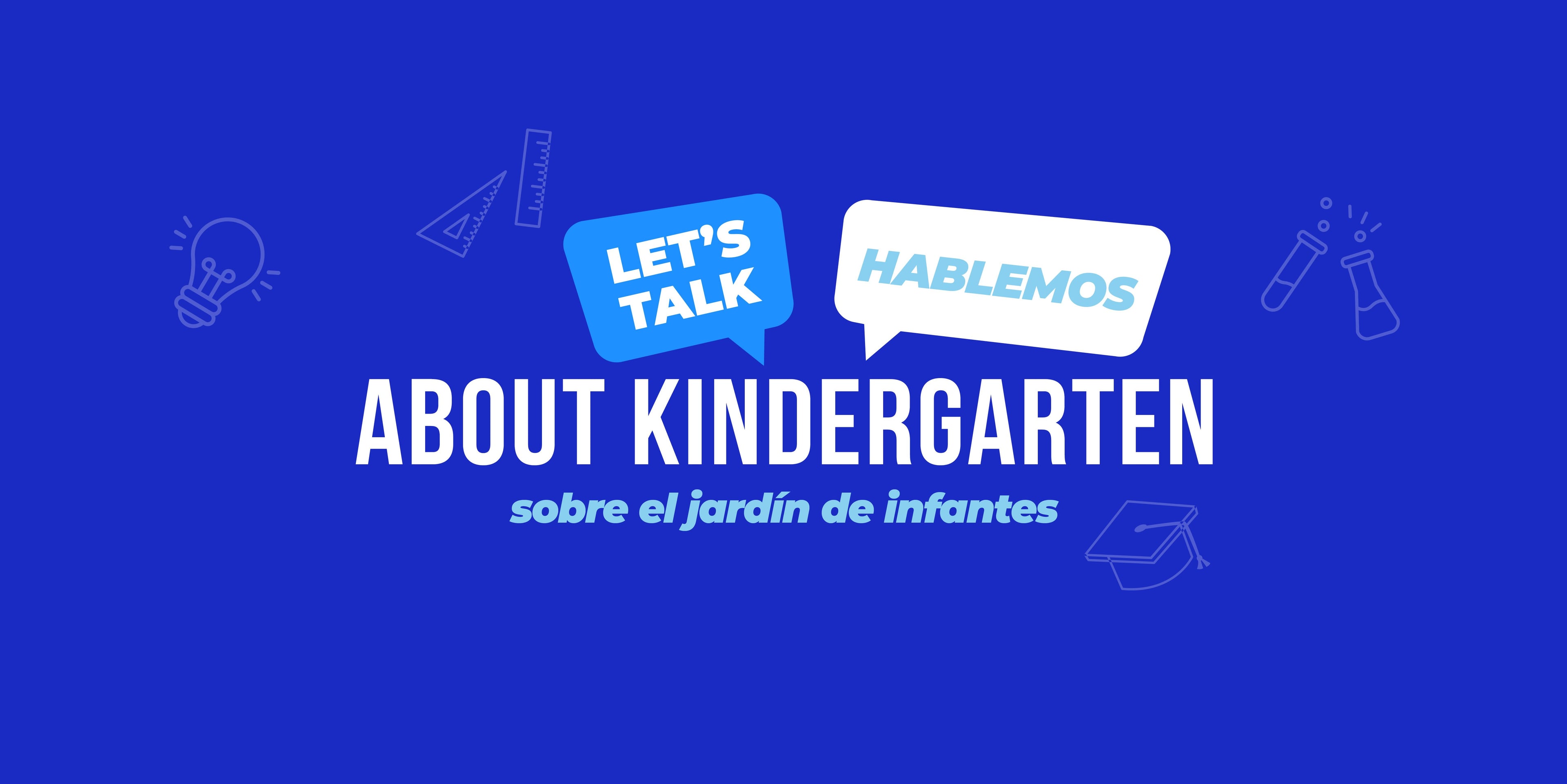 Let's Talk About Kindergarten in English and Spanish.